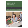 Writing Is Thinking: Strategies for All Content Areas