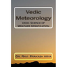 Vedic Meteorology: Vedic Science of Weather Modification
