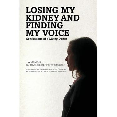 Losing My Kidney and Finding My Voice: Confessions of a Living Donor