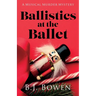 Ballistics at the Ballet