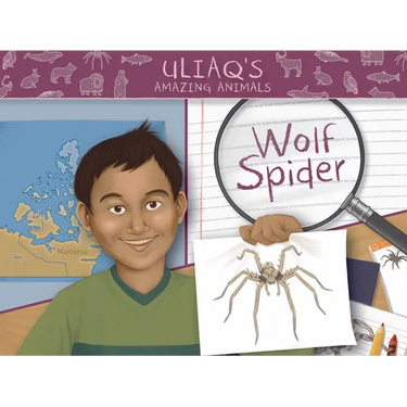 Uliaq's Amazing Animals: Wolf Spider: English Edition