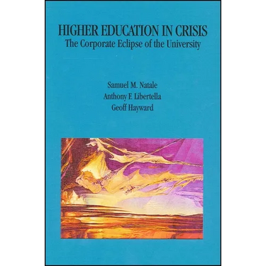 Higher Education in Crisis: The Corporate Eclipse of the University