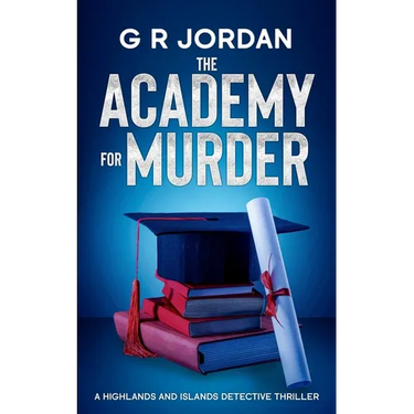 The Academy for Murder: A Highlands and Islands Detective Thriller