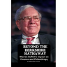 Beyond the Berkshire Hathaway: Warren Buffett's Impact on Finance and Philanthropy