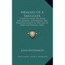 Memoirs Of A Smuggler: Compiled From His Diary And Journal, Containing The Principal Events In The Life Of John Rattenbury (1837)
