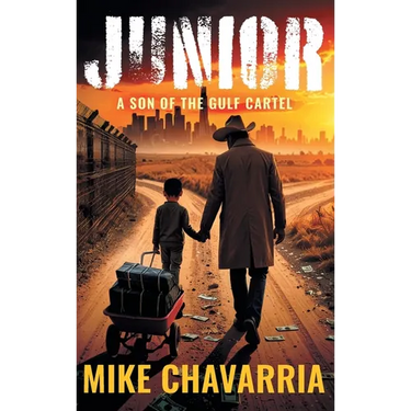 Junior: A Son of the Gulf Cartel