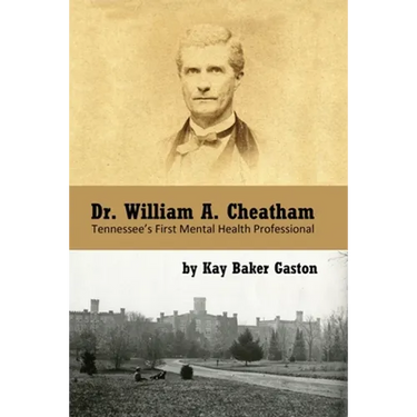 Dr. William Archer Cheatham: Tennessee's First Mental Health Professional