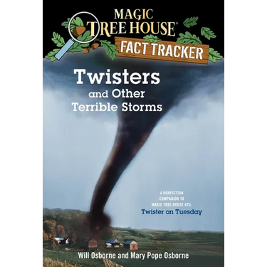 Twisters and Other Terrible Storms: A Nonfiction Companion to Magic Tree House #23: Twister on Tuesday