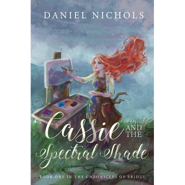 Cassie and the Spectral Shade: Book one of the Chronicles of Eridul