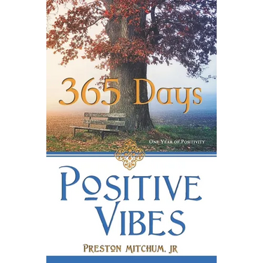 Positive Vibes 365 Days: One Year of Positivity