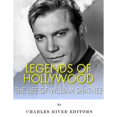 Legends of Hollywood: The Life of William Shatner