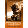 Knowing Nothing, Staying Stupid: Elements for a Psychoanalytic Epistemology