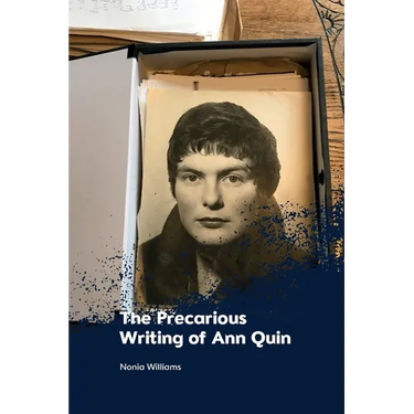 The Precarious Writing of Ann Quin