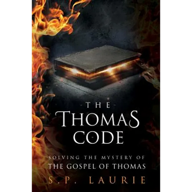 The Thomas Code: Solving the mystery of the Gospel of Thomas