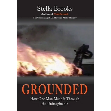 Grounded: How One Man Made it Through the Unimaginable