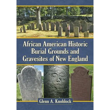 African American Historic Burial Grounds and Gravesites of New England