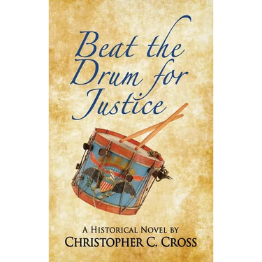 Beat the Drum for Justice: A Historical Novel