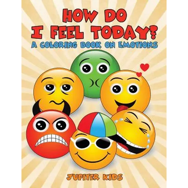 How Do I Feel Today? (A Coloring Book on Emotions)