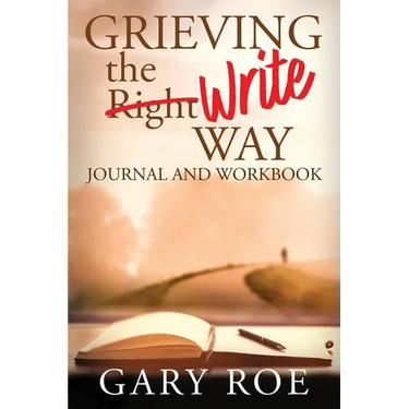 Grieving the Write Way Journal and Workbook
