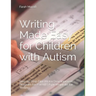 Writing Made Easy for Children with Autism: Fine Motor Development