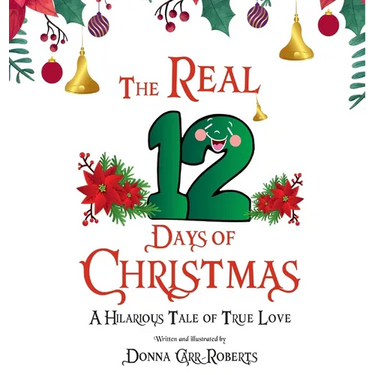 The REAL 12 Days of Christmas: A Hilarious Tale of True Love