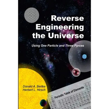 Reverse Engineering the Universe: Using One Particle and Three Forces
