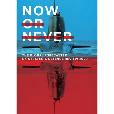 Now or Never: UK Strategic Defence Review