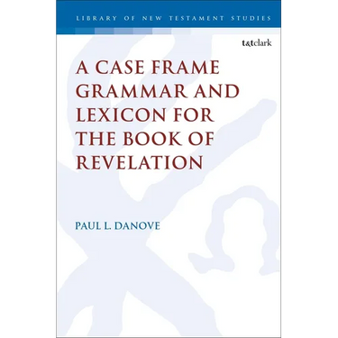 A Case Frame Grammar and Lexicon for the Book of Revelation