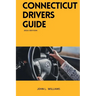 Connecticut Drivers Guide: A Study Manual for Connecticut drivers Education and License