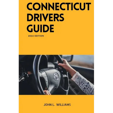 Connecticut Drivers Guide: A Study Manual for Connecticut drivers Education and License