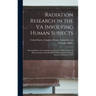 Radiation Research in the VA Involving Human Subjects: Hearing Before the Committee on Veterans' Affairs, House of Representatives, One Hundred Third