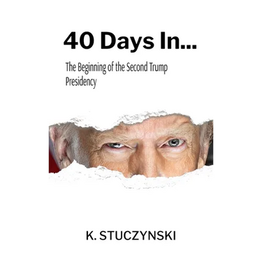 40 Days In...: The Beginning of the Second Trump Presidency