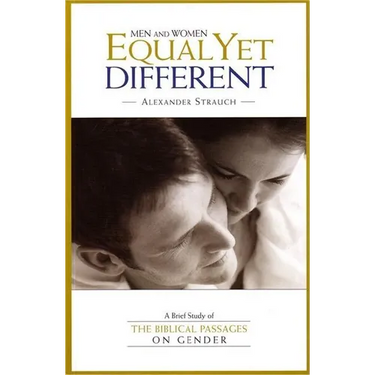 Men and Women Equal Yet Different: A Brief Study of the Biblical Passages on Gender