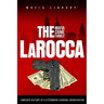 The LaRocca Mafia Crime Family: The Complete History of a Pittsburgh Criminal Organization