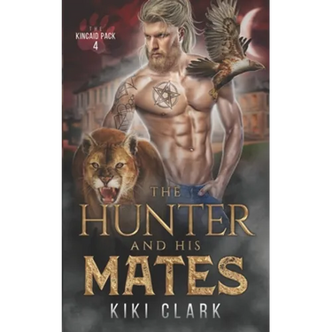 The Hunter and His Mates (Kincaid Pack Book 4)