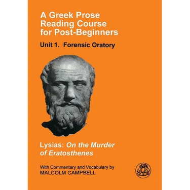 A Greek Prose Course: Unit 1: Forensic Oratory