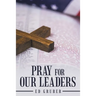 Pray for Our Leaders