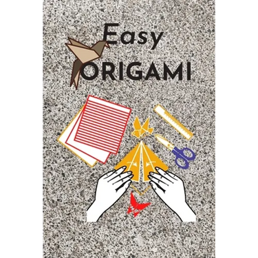 Easy origami: Fun and simple origami projects for kids