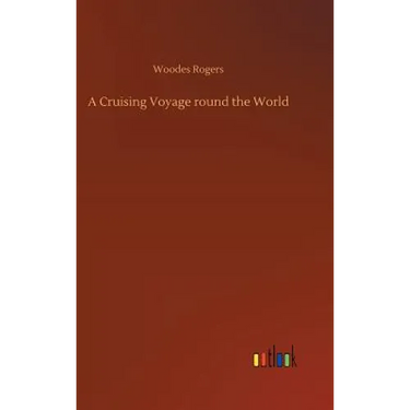 A Cruising Voyage round the World