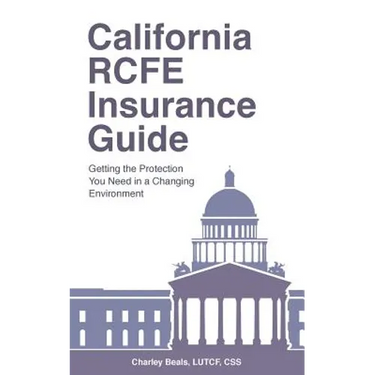 California RCFE Insurance Guide: Getting the Protection You Need in a Changing Environment