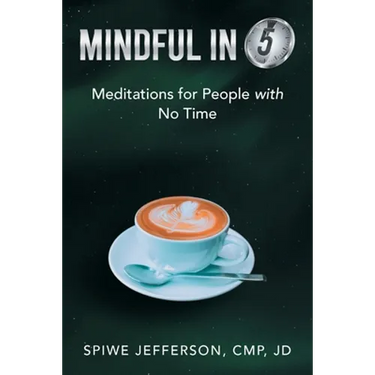 Mindful in 5: Meditations for People with No Time