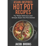 Asian-Inspired Hot Pot Recipes: Try These Delicious and Simple Asian Hot Pot Dishes!