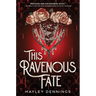 This Ravenous Fate