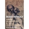 Deadly Refusals: Kurdish Decolonization in Times of Counterterrorism