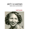 Ain't I a Woman: Black Women and Feminism