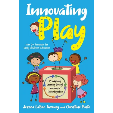 Innovating Play: Reimagining Learning through Meaningful Tech Integration