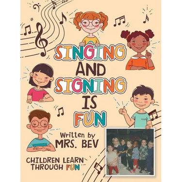 Singing and Signing Is Fun: Children Learn Through Fun