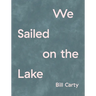 We Sailed on the Lake