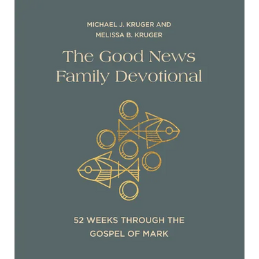 The Good News Family Devotional: 52 Weeks Through the Gospel of Mark