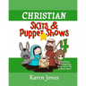 Christian Skits & Puppet Shows 4: Christmas Edition - Thanksgiving, New Year's Day, and More